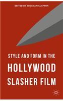 Style and Form in the Hollywood Slasher Film