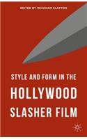 Style and Form in the Hollywood Slasher Film: (English)