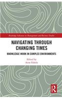 Navigating Through Changing Times: Knowledge Work in Complex Environments