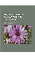 Recollections of Manilla and the Philippines; During 1848, 1849, and 1850