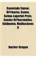 Gemeinde Sunne: Mrbacka, Sunne, Selma-Lagerlf-Preis, Sender Blbrskullen, Uddheden, Mallbackens If(German)