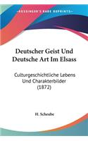 Deutscher Geist Und Deutsche Art Im Elsass