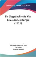 De Nagedachtenis Van Elias Annes Borger (1821)