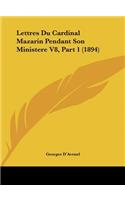 Lettres Du Cardinal Mazarin Pendant Son Ministere V8, Part 1 (1894)