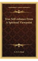 True Self-Reliance from a Spiritual Viewpoint