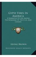Gypsy Fires In America: A Narrative Of Life Among The Romanies Of The U.S.A. And Canada(English)