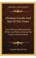 Abraham Lincoln and Men of War-Times