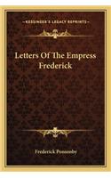 Letters Of The Empress Frederick
