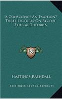 Is Conscience an Emotion? Three Lectures on Recent Ethical Theories