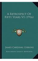 A Retrospect Of Fifty Years V1 (1916)