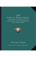The Y.M.C.A. Praise Book