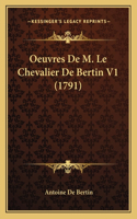 Oeuvres De M. Le Chevalier De Bertin V1 (1791)