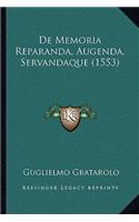 De Memoria Reparanda, Augenda, Servandaque (1553)