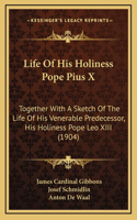 Life Of His Holiness Pope Pius X