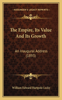 The Empire, Its Value And Its Growth: An Inaugural Address (1893)(English)