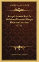 Synopsis Introductionis In Medicinam Universam Eiusque Historiam Literariam (1779)