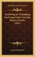Toelichting En Verdediging Van Eenige Daden Van Mijn Bestuur In Indie (1853)