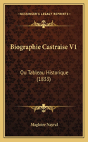 Biographie Castraise V1: Ou Tableau Historique (1833)(French)