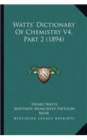 Watts' Dictionary of Chemistry V4, Part 2 (1894)