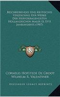 Beschreibendes Und Kritisches Verzeichnis Der Werke Der Hervorragendsten Hollandischen Maler Es XVII Jahrunderts (1907)