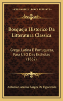 Bosquejo Historico Da Litteratura Classica