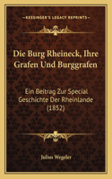 Die Burg Rheineck, Ihre Grafen Und Burggrafen