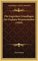 Logischen Grundlagen Der Exakten Wissenschaften (1910)