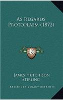 As Regards Protoplasm (1872)