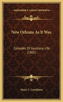 New Orleans As It Was