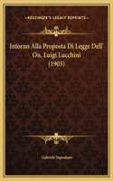 Intorno Alla Proposta Di Legge Dell' On. Luigi Lucchini (1903)