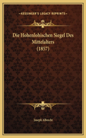 Die Hohenlohischen Siegel Des Mittelalters (1857)