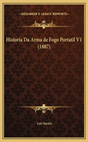 Historia Da Arma de Fogo Portatil V1 (1887)