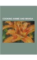 Cooking Anime and Manga: Addicted to Curry, Aji Ichi Monme, Bambino!, Ch Ka Ichiban!, Cooking Papa, Delicious!, Dining Bar Akira, Gokud Meshi,(English)