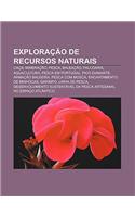 Exploracao de Recursos Naturais: Caca, Mineracao, Pesca, Baleacao, Falcoaria, Aquacultura, Pesca Em Portugal, Pico Diamante, Armacao Baleeira(Portuguese)