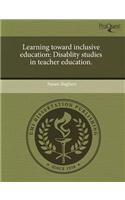 Learning Toward Inclusive Education: Disablity Studies in Teacher Education