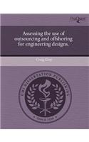 Assessing the Use of Outsourcing and Offshoring for Engineering Designs