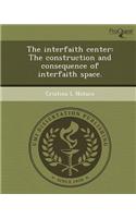 The Interfaith Center: The Construction and Consequence of Interfaith Space