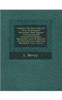 Algerien Und Seine Zukunft Unter Franz Sischer Herrschaft: Nach Eigener Anschauung Und Autentischen Quellen, Namentlich Auch in R Cksicht Auf Deutsche Auswanderung Bearbeitet Von L. Buvry(German)