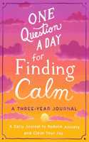 One Question a Day for Finding Calm: A Three-Year Journal