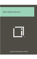 Meet Henry Wallace