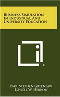 Business Simulation in Industrial and University Education