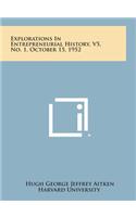 Explorations in Entrepreneurial History, V5, No. 1, October 15, 1952