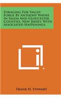 Foraging for Valley Forge by Anthony Wayne in Salem and Gloucester Counties, New Jersey, with Associated Happenings