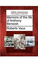 Memoirs of the Life of Anthony Benezet.