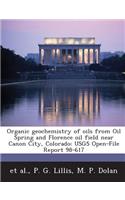 Organic Geochemistry of Oils from Oil Spring and Florence Oil Field Near Canon City, Colorado