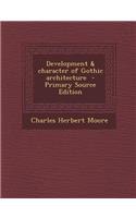 Development & Character of Gothic Architecture