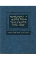 Later Version of the Wycliffite Epistle to the Romans, Compared with the Latin Original: A Study of Wycliffite English