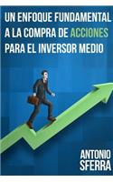 Un Enfoque Fundamental a la Compra de Acciones para el Inversor Medio