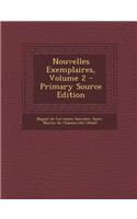Nouvelles Exemplaires, Volume 2 - Primary Source Edition