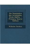 Die Staatslehre Des Aristoteles. Erste Halfte.: (German)